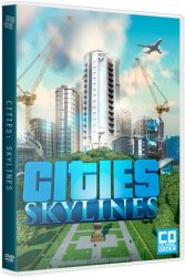 Cities: Skylines - Deluxe Edition (2015/Лицензия) PC
