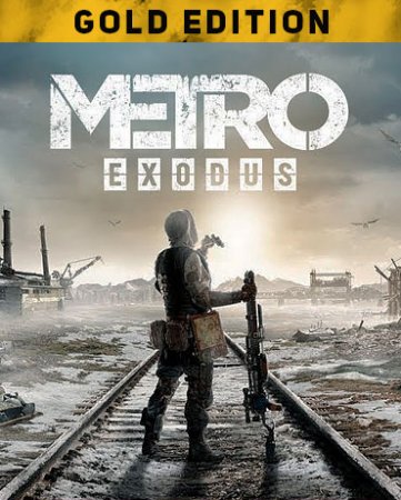 Metro: Exodus - Gold Edition (2019/PC/Русский), Repack R.G. Catalyst