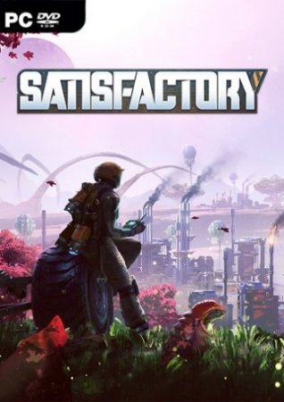 Satisfactory [v19.03.2019] (2019/PC/Английский), Unofficial