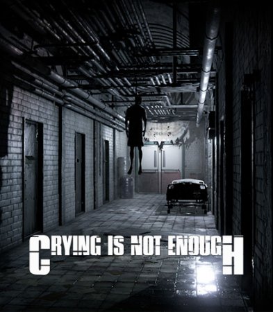 Crying is not Enough: Remastered [v. 218.2.6] (2018/PC/Русский), RePack от xatab