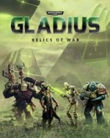 Warhammer 40,000: Gladius - Relics of War: Deluxe Edition (2018) (RePack от xatab) PC