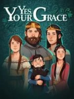 Yes, Your Grace (2020/Лицензия) PC